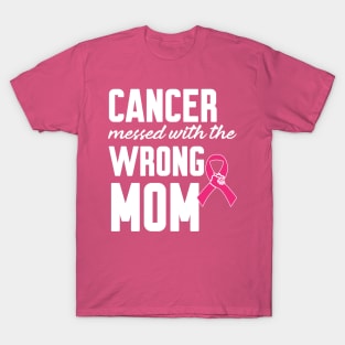 Cancer messed with the wrong mom T-Shirt